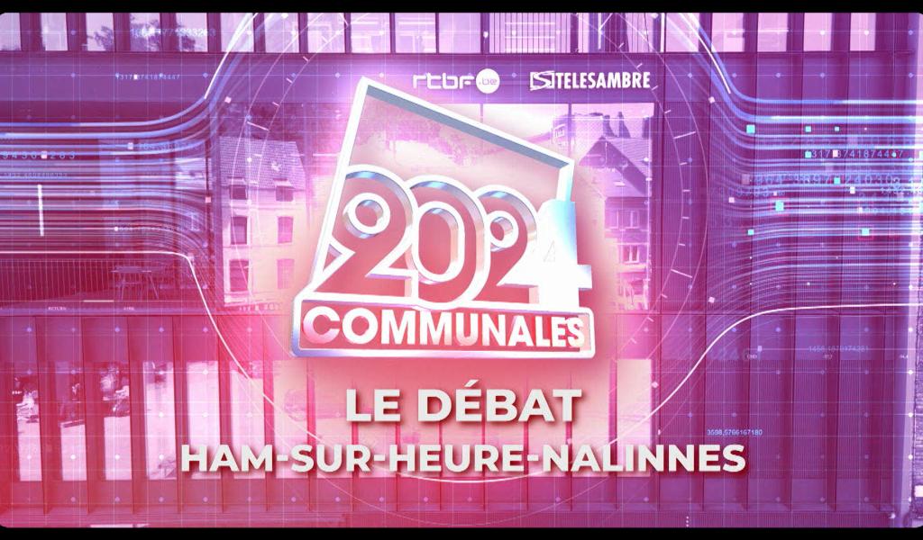 Elections communales 2024 : Ham-sur-Heure - Nalinnes - le débat