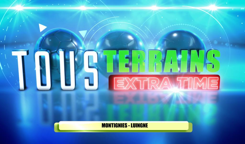 Tous Terrains Extra Time : Montignies - Luingnes (Foot P1)