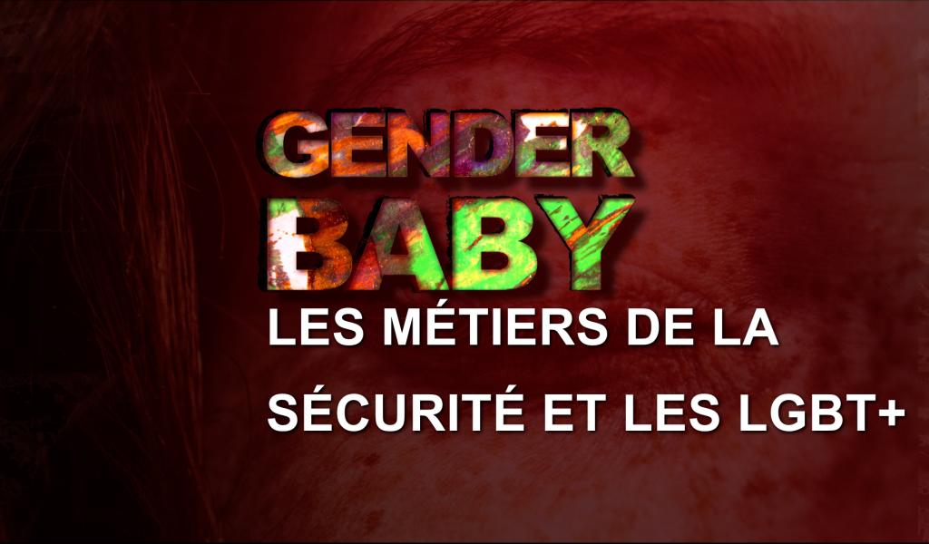 Gender Baby : Les métiers de la sécurité et les LGBT