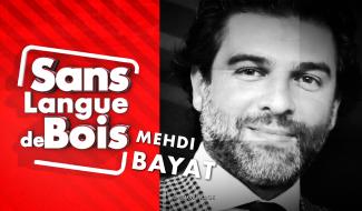 Sans Langue de Bois: Mehdi Bayat (traduction gestuelle)