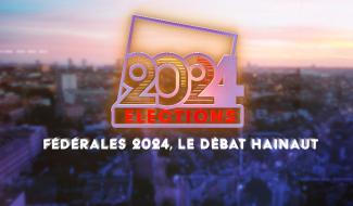 Elections fédérales 2024 : Le débat Hainaut