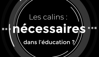 Les calins : nécessaires dans l'éducation ?